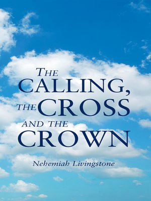 cover image of The Calling, the Cross and the Crown